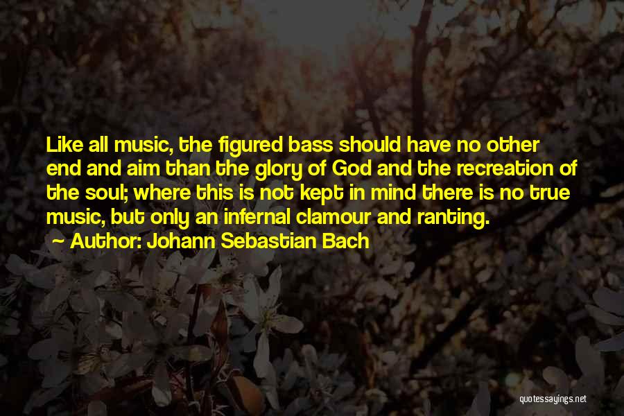 Ranting Quotes By Johann Sebastian Bach