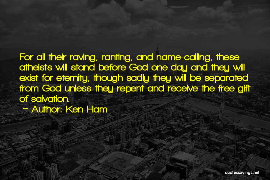 Ranting Quotes By Ken Ham