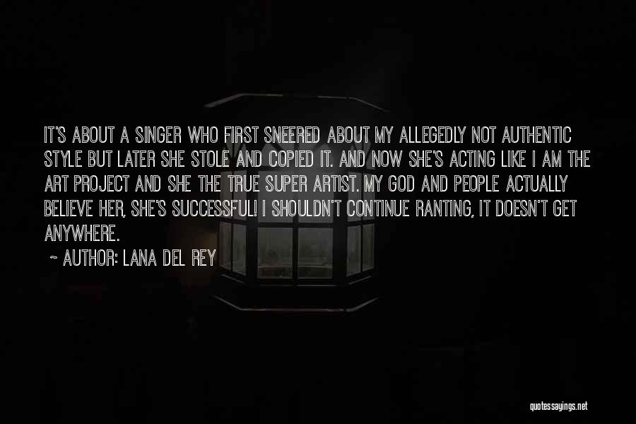 Ranting Quotes By Lana Del Rey