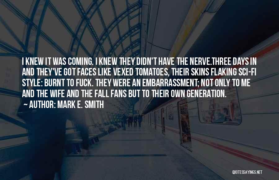 Ranting Quotes By Mark E. Smith