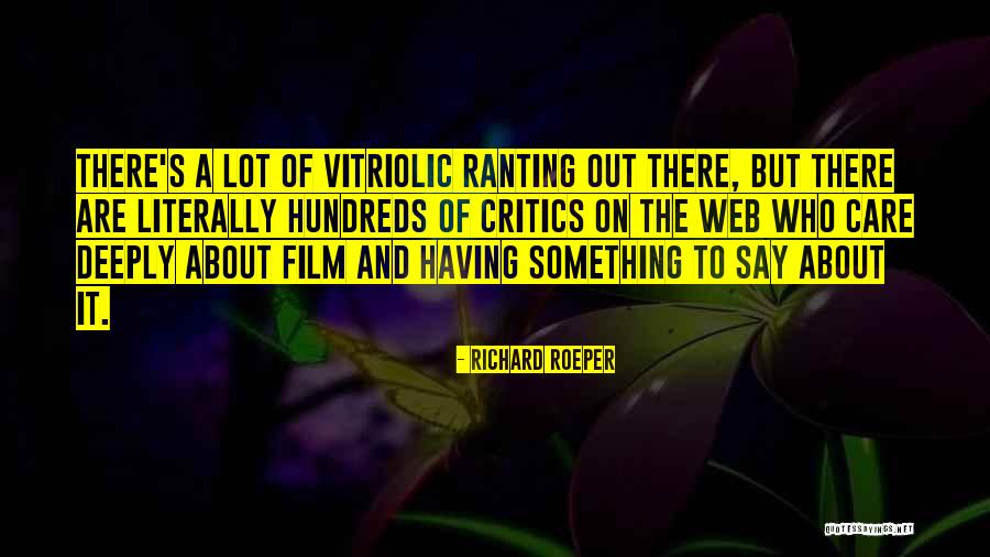 Ranting Quotes By Richard Roeper