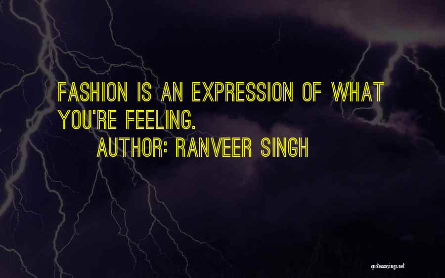 Ranveer Quotes By Ranveer Singh