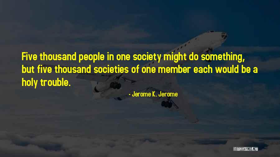 Ranvijay Roadies Quotes By Jerome K. Jerome Ranvijay Roadies Quotes By Jerome K. Jerome