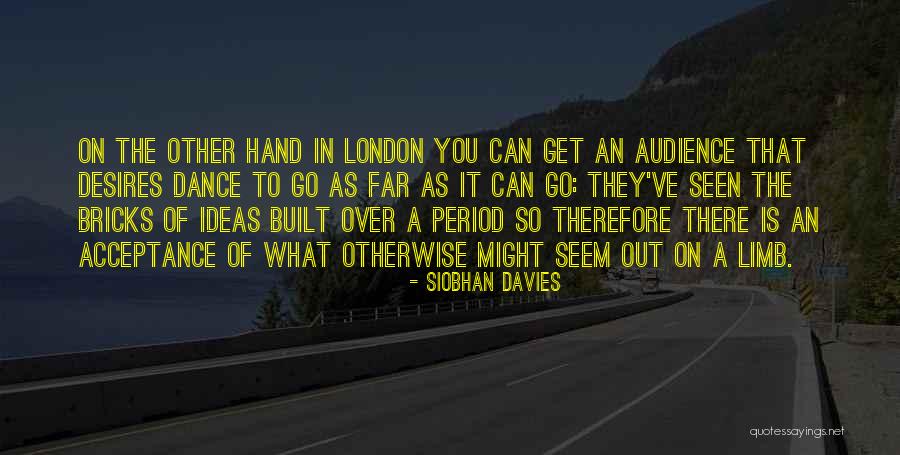Ranzer Thomas Quotes By Siobhan Davies Ranzer Thomas Quotes By Siobhan Davies