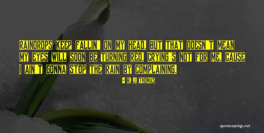 Raouf Belkacemi Quotes By B. J. Thomas Raouf Belkacemi Quotes By B. J. Thomas