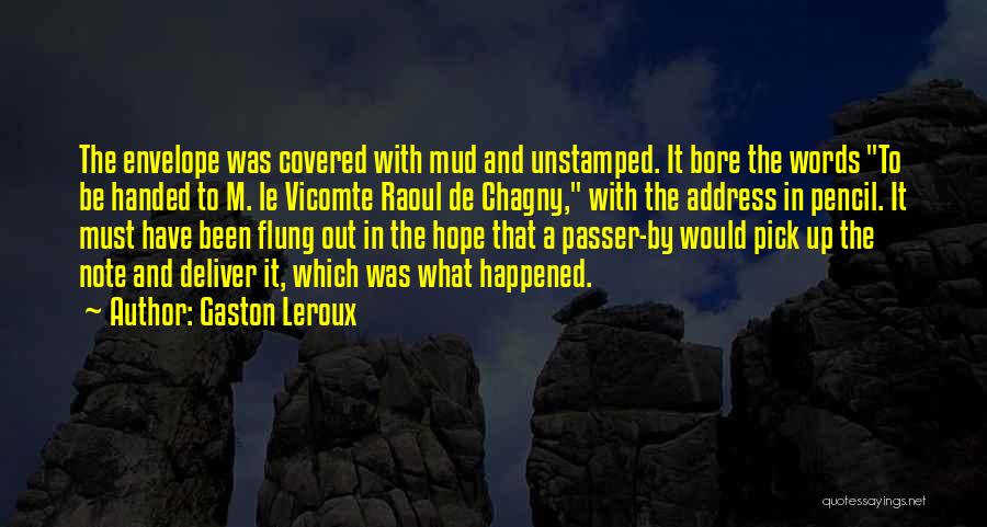 Raoul Vicomte De Chagny Quotes By Gaston Leroux