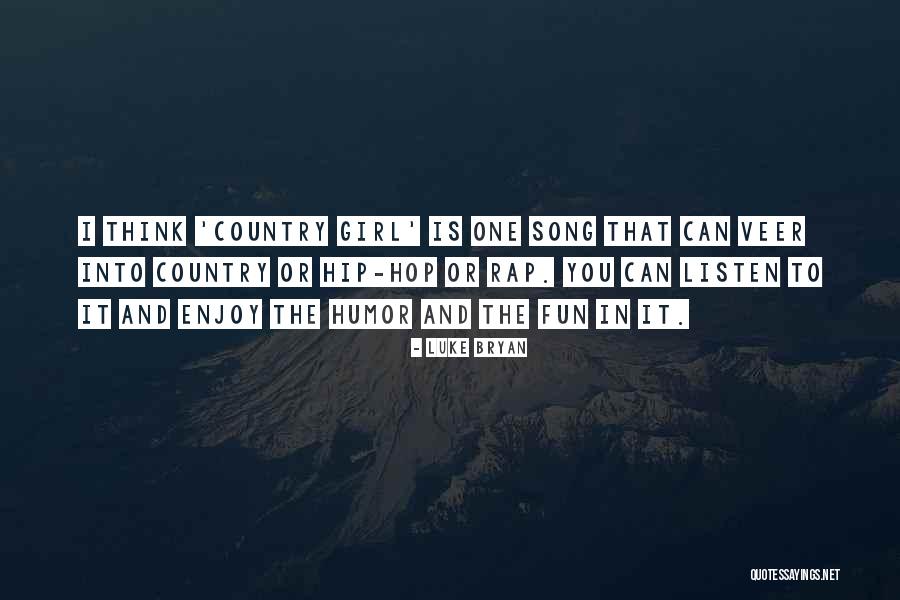 Rap And Hip Hop Quotes By Luke Bryan Rap And Hip Hop Quotes By Luke Bryan