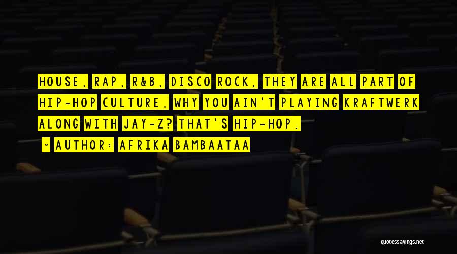 Rap Culture Quotes By Afrika Bambaataa