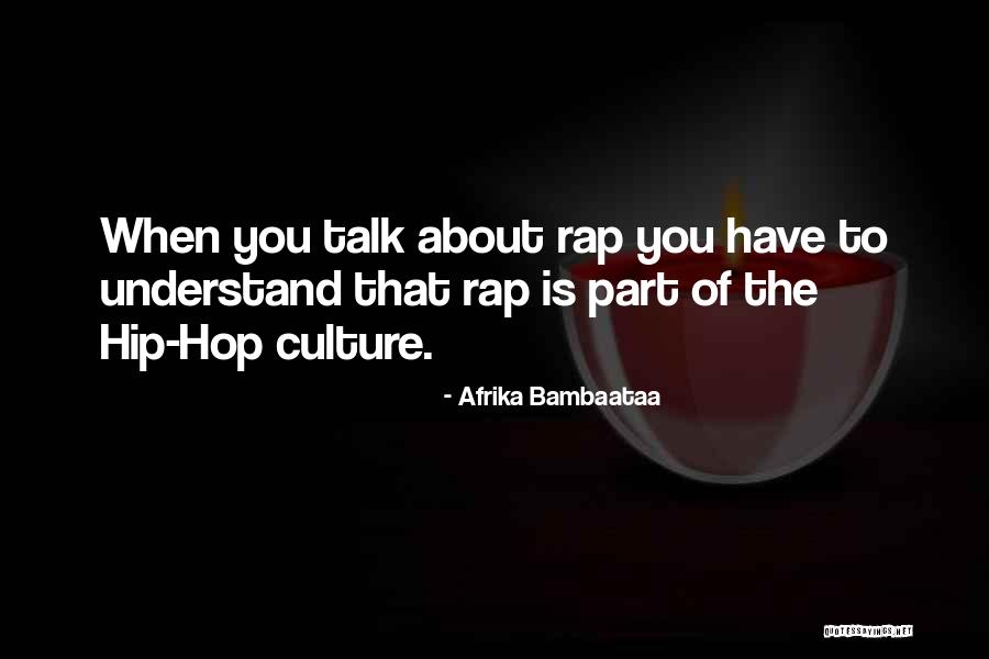 Rap Culture Quotes By Afrika Bambaataa