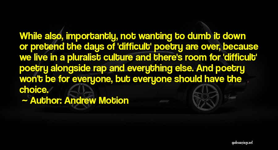 Rap Culture Quotes By Andrew Motion