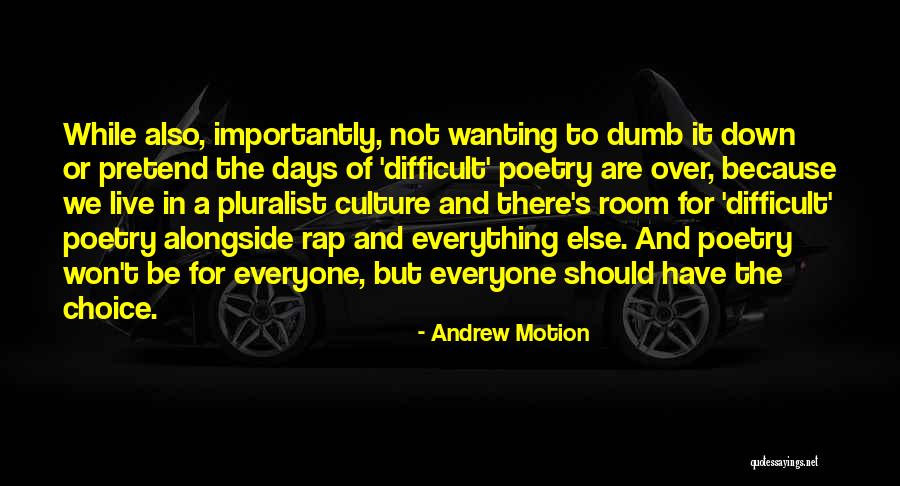 Rap Culture Quotes By Andrew Motion