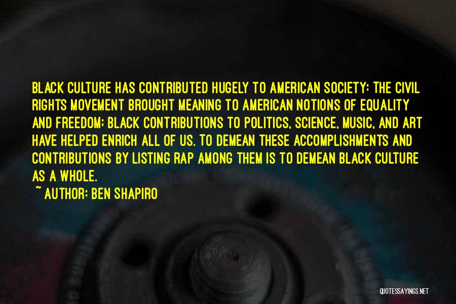 Rap Culture Quotes By Ben Shapiro