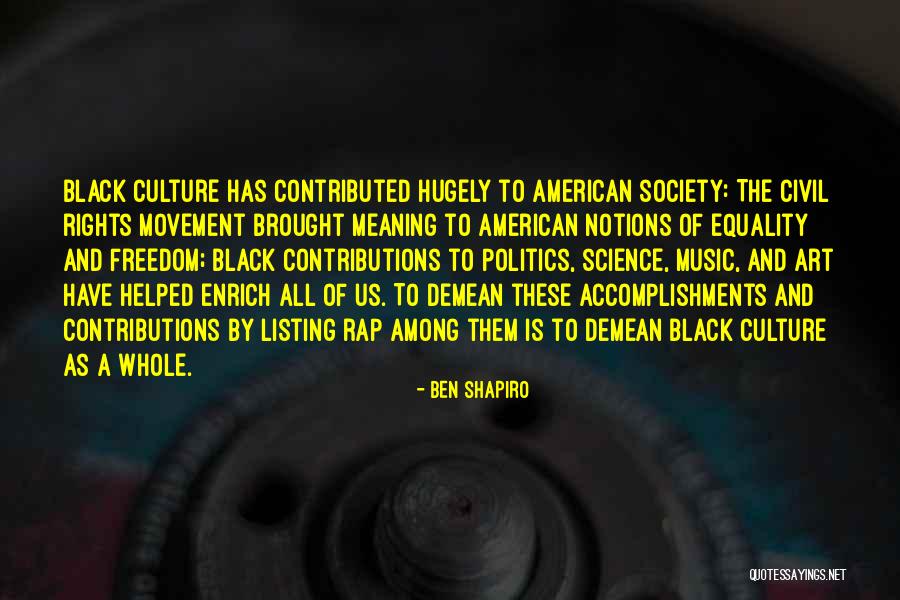 Rap Culture Quotes By Ben Shapiro