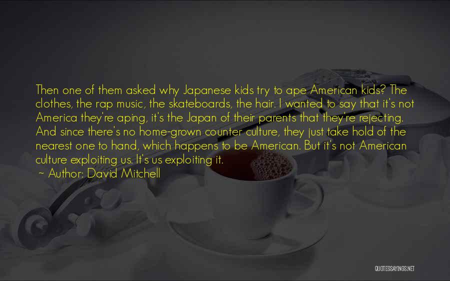 Rap Culture Quotes By David Mitchell