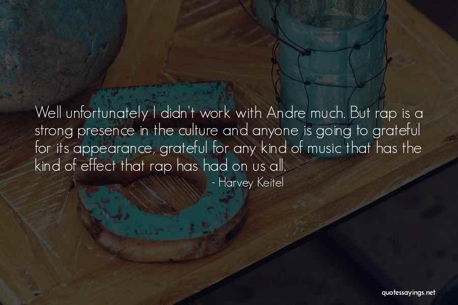 Rap Culture Quotes By Harvey Keitel