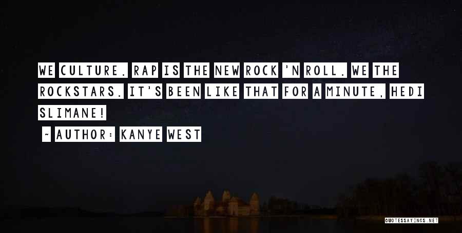 Rap Culture Quotes By Kanye West