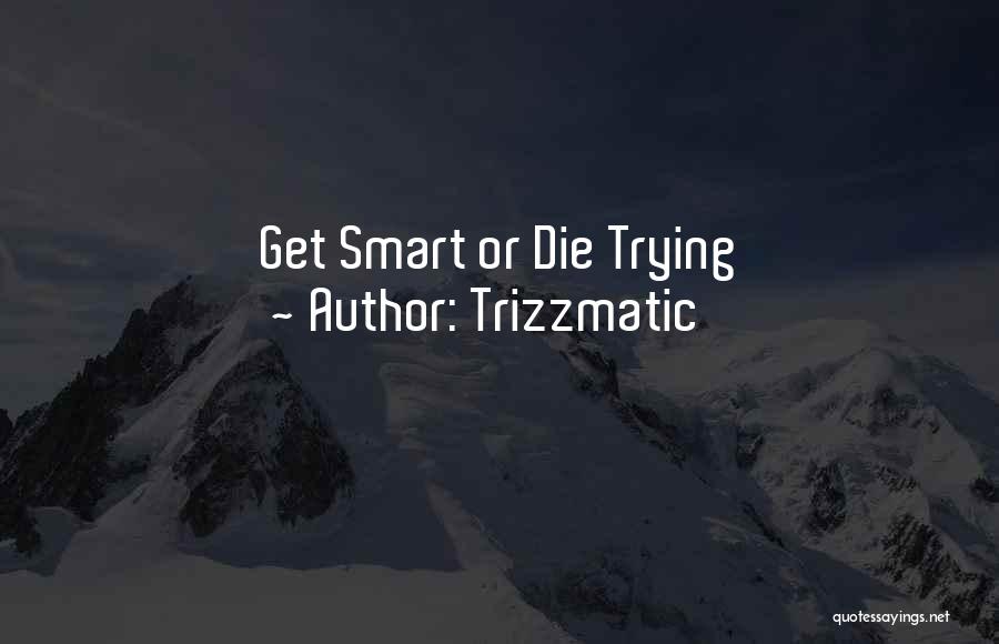 Rap Culture Quotes By Trizzmatic