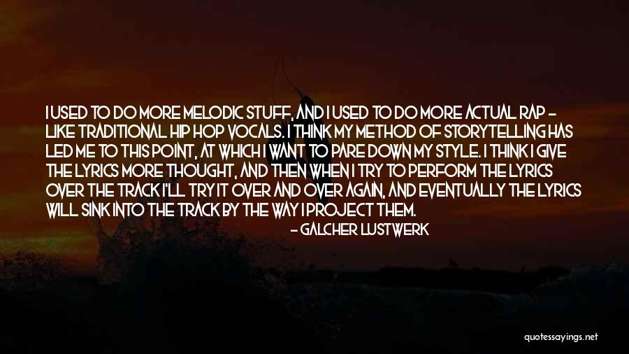 Rap Lyrics Quotes By Galcher Lustwerk