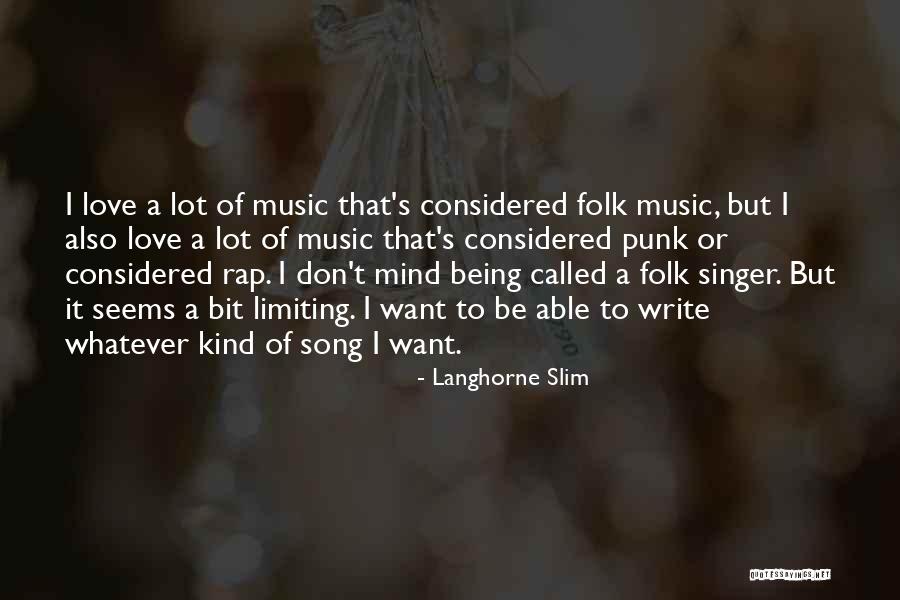 Rap Music Quotes By Langhorne Slim