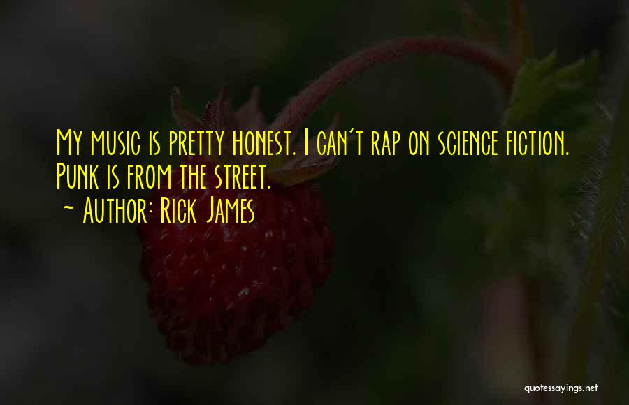 Rap Music Quotes By Rick James