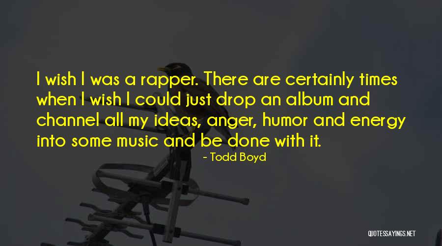 Rap Music Quotes By Todd Boyd