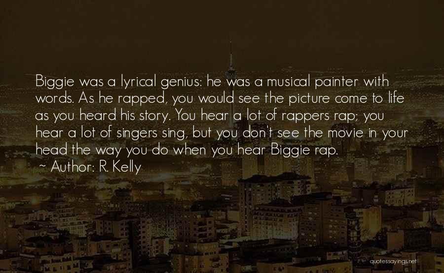 Rap Singers Quotes By R. Kelly