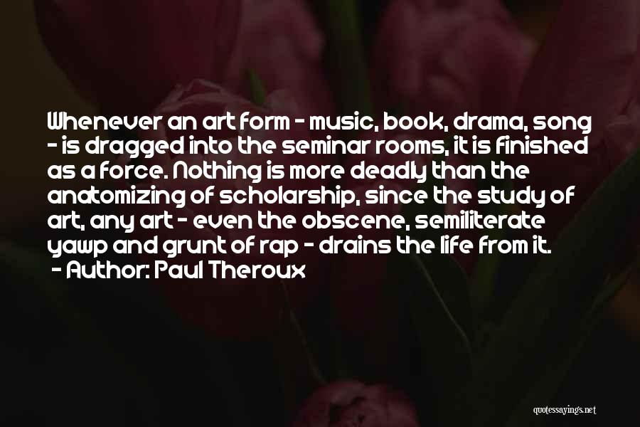 Rap Song Quotes By Paul Theroux