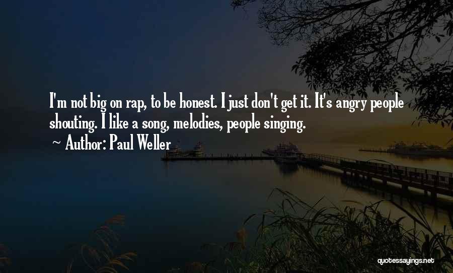 Rap Song Quotes By Paul Weller