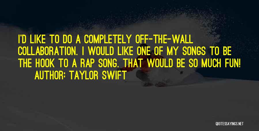 Rap Song Quotes By Taylor Swift