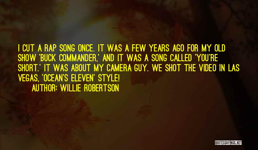 Rap Song Quotes By Willie Robertson