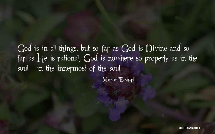 Raparigas Feias Quotes By Meister Eckhart Raparigas Feias Quotes By Meister Eckhart