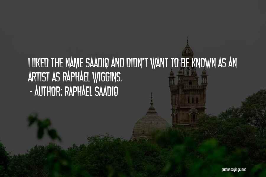 Raphael The Artist Quotes By Raphael Saadiq