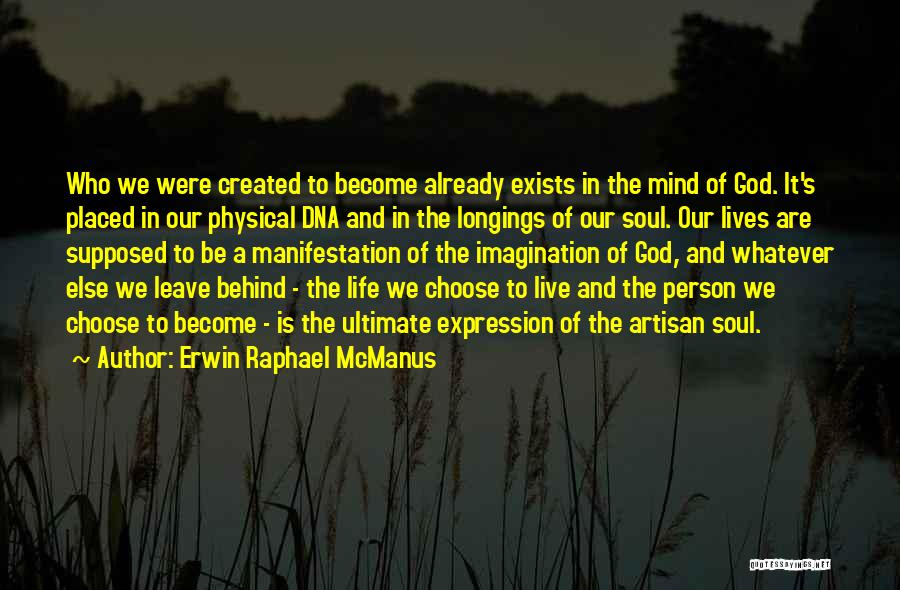 Raphael's Quotes By Erwin Raphael McManus