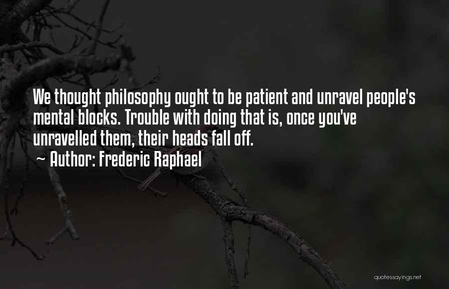 Raphael's Quotes By Frederic Raphael