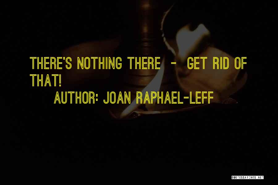 Raphael's Quotes By Joan Raphael-Leff