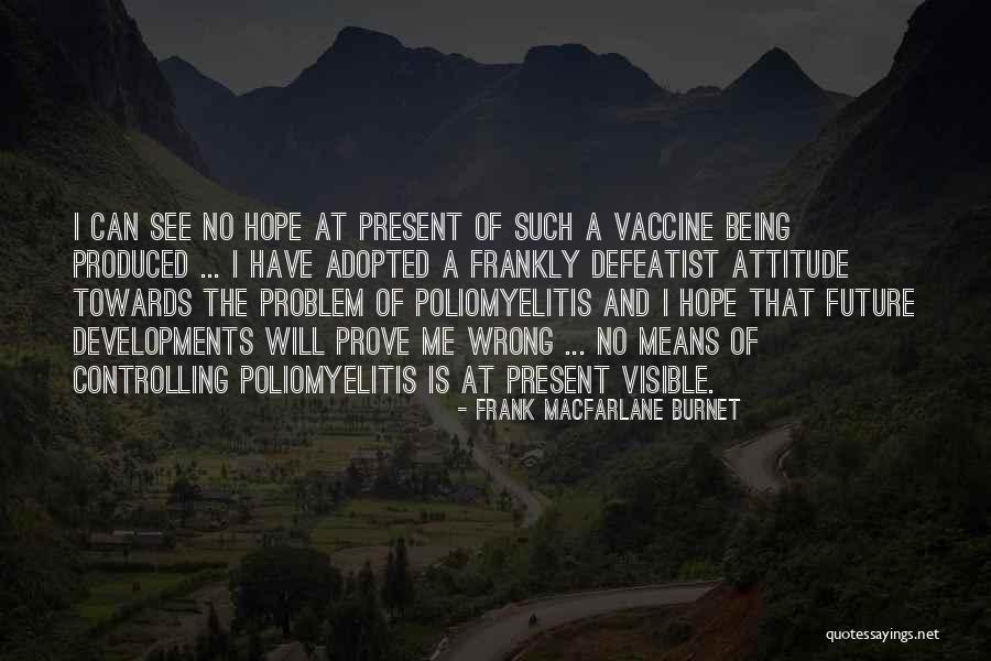 Raphel Santiago Quotes By Frank Macfarlane Burnet Raphel Santiago Quotes By Frank Macfarlane Burnet