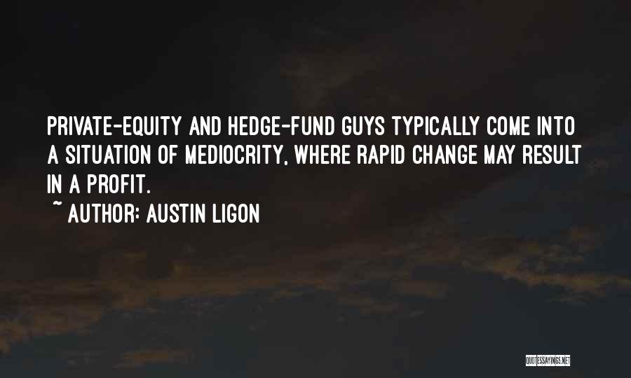 Rapid Change Quotes By Austin Ligon