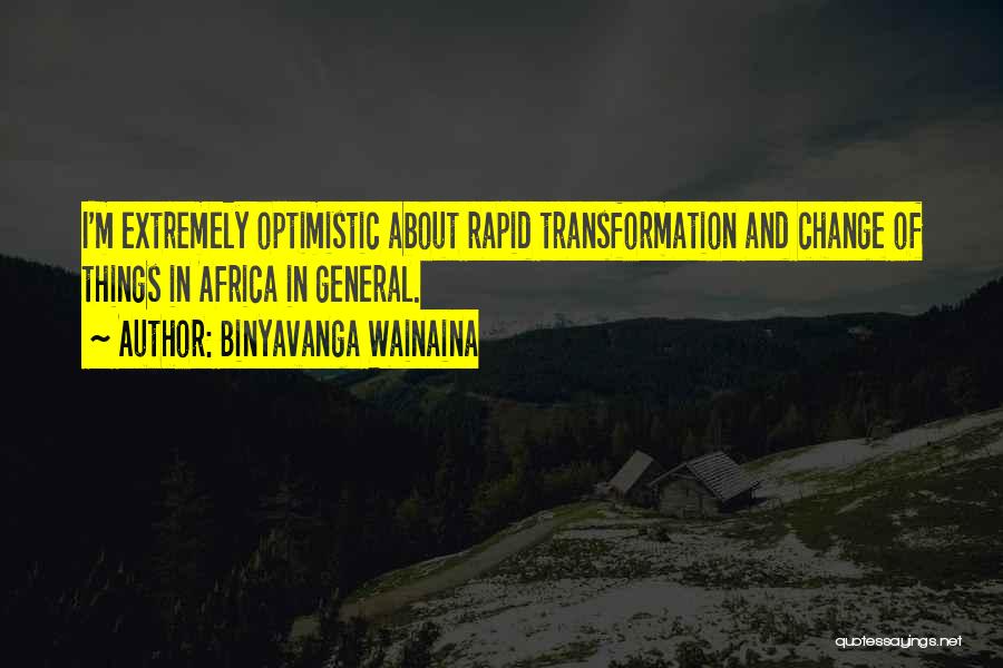 Rapid Change Quotes By Binyavanga Wainaina