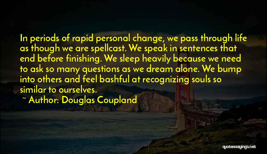 Rapid Change Quotes By Douglas Coupland