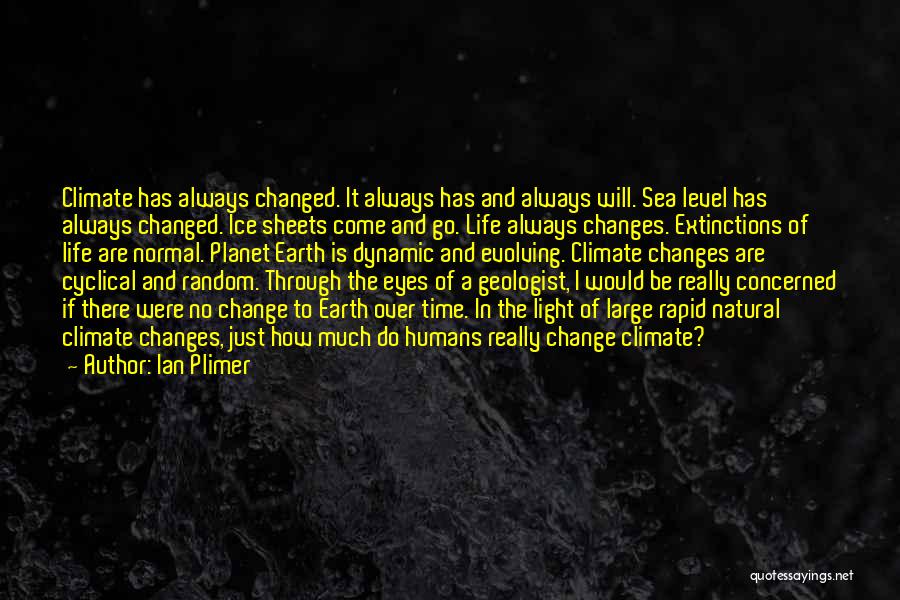 Rapid Change Quotes By Ian Plimer