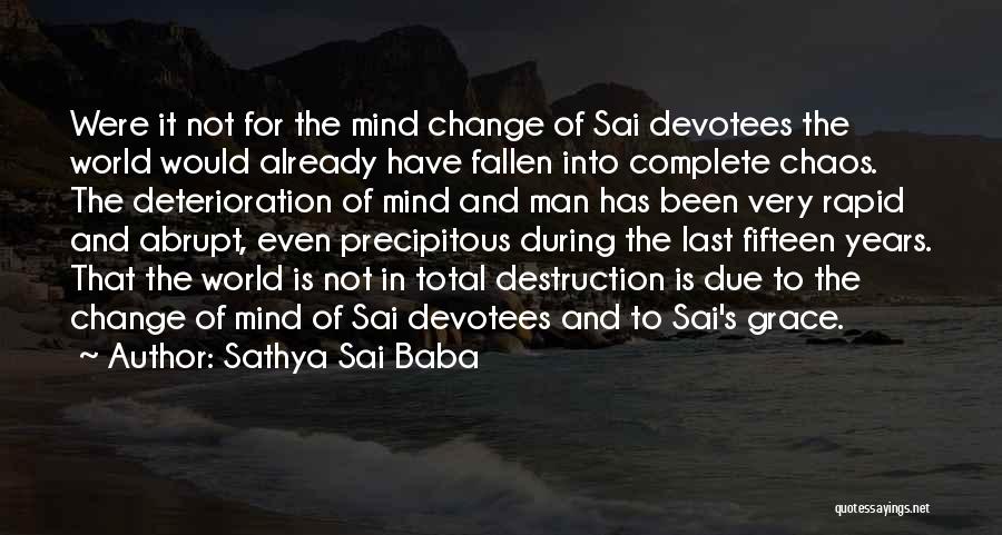 Rapid Change Quotes By Sathya Sai Baba
