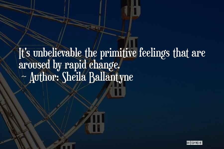 Rapid Change Quotes By Sheila Ballantyne