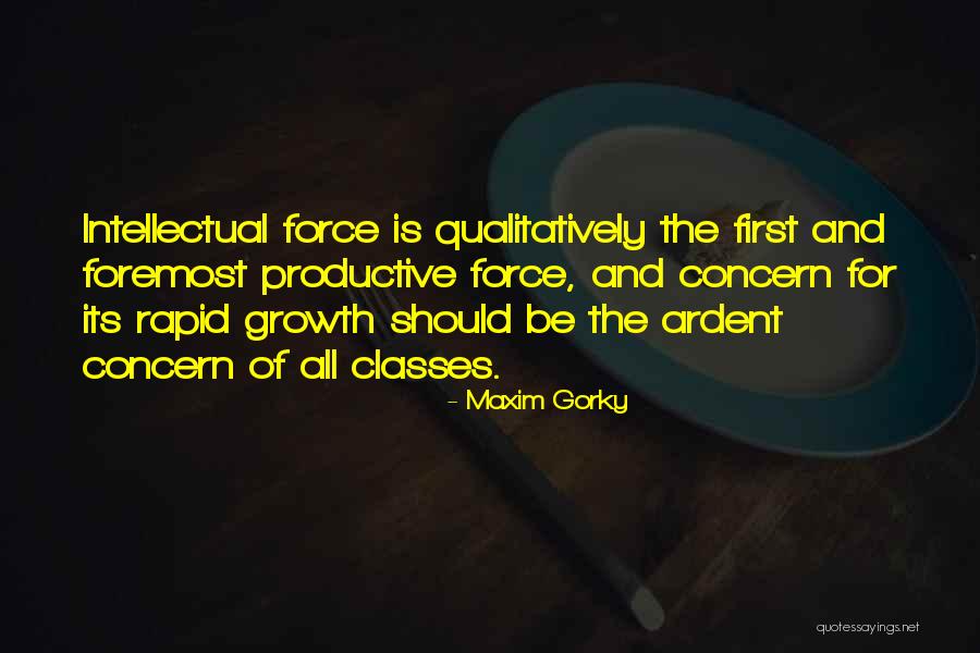 Rapid Growth Quotes By Maxim Gorky Rapid Growth Quotes By Maxim Gorky