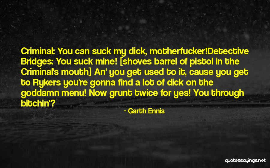Rapido Trains Quotes By Garth Ennis Rapido Trains Quotes By Garth Ennis