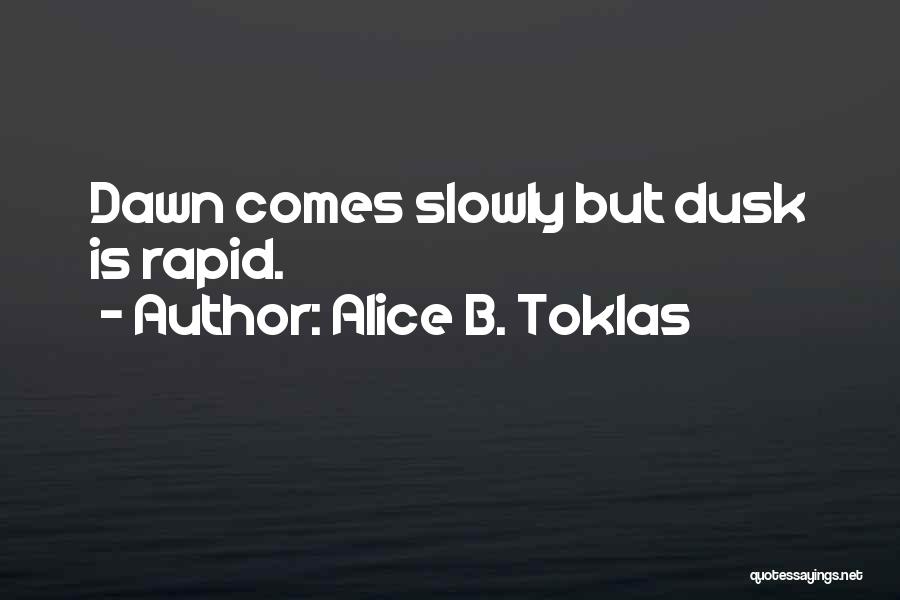 Rapids Quotes By Alice B. Toklas