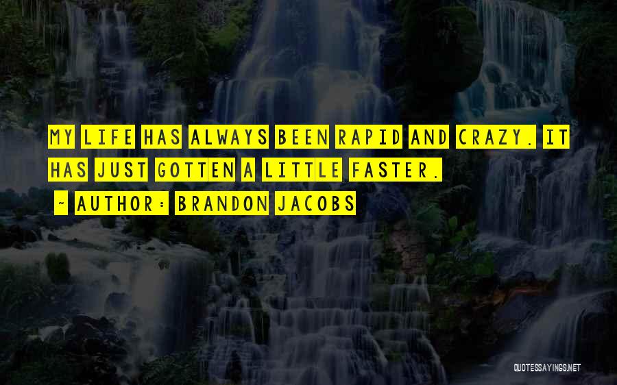 Rapids Quotes By Brandon Jacobs
