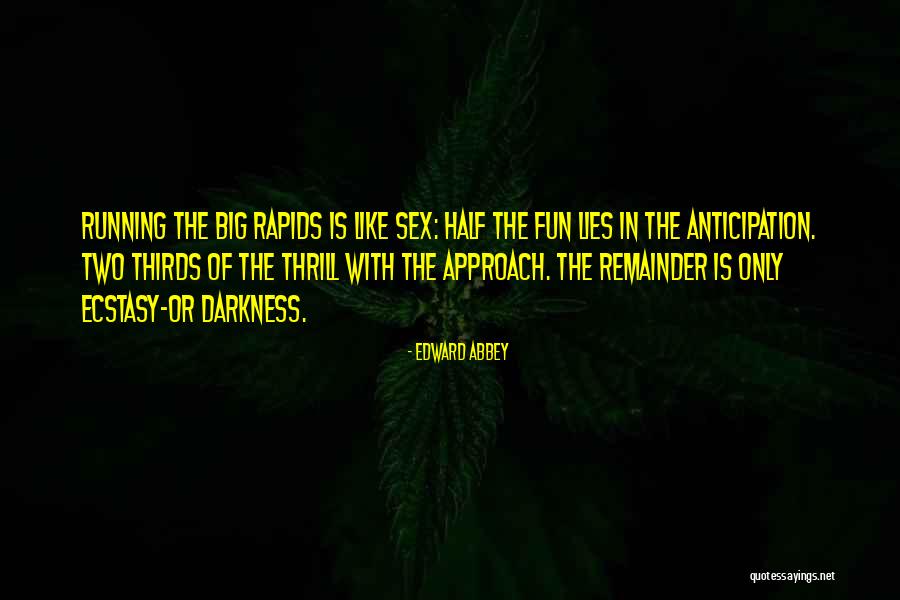 Rapids Quotes By Edward Abbey Rapids Quotes By Edward Abbey