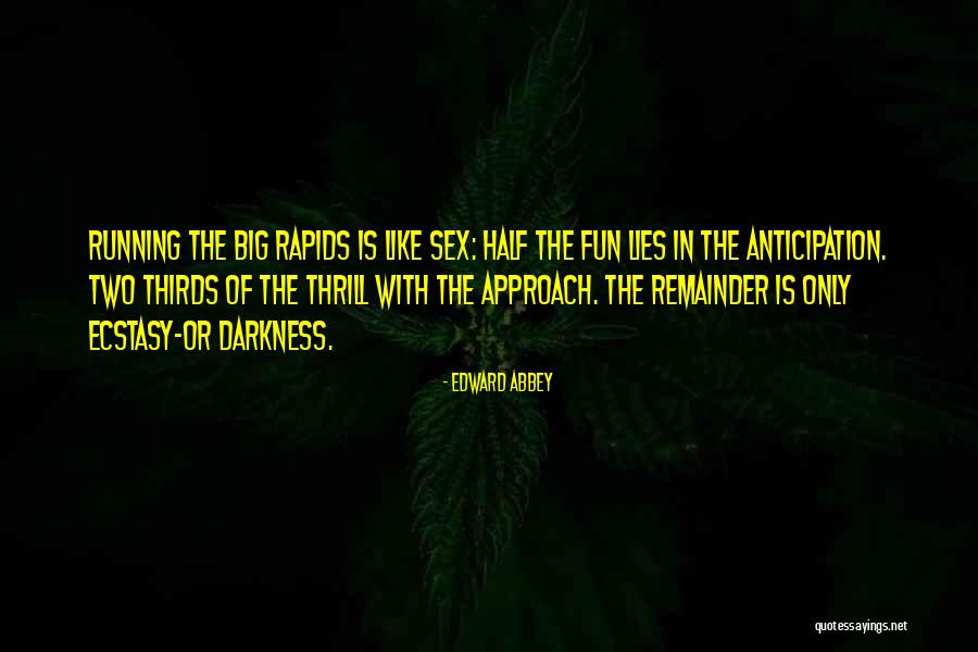 Rapids Quotes By Edward Abbey