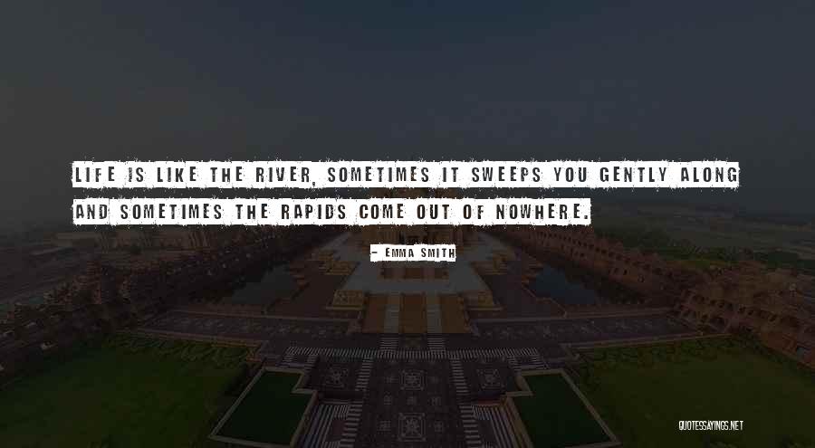 Rapids Quotes By Emma Smith Rapids Quotes By Emma Smith
