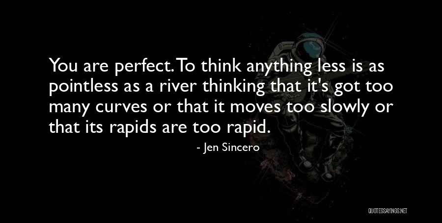 Rapids Quotes By Jen Sincero